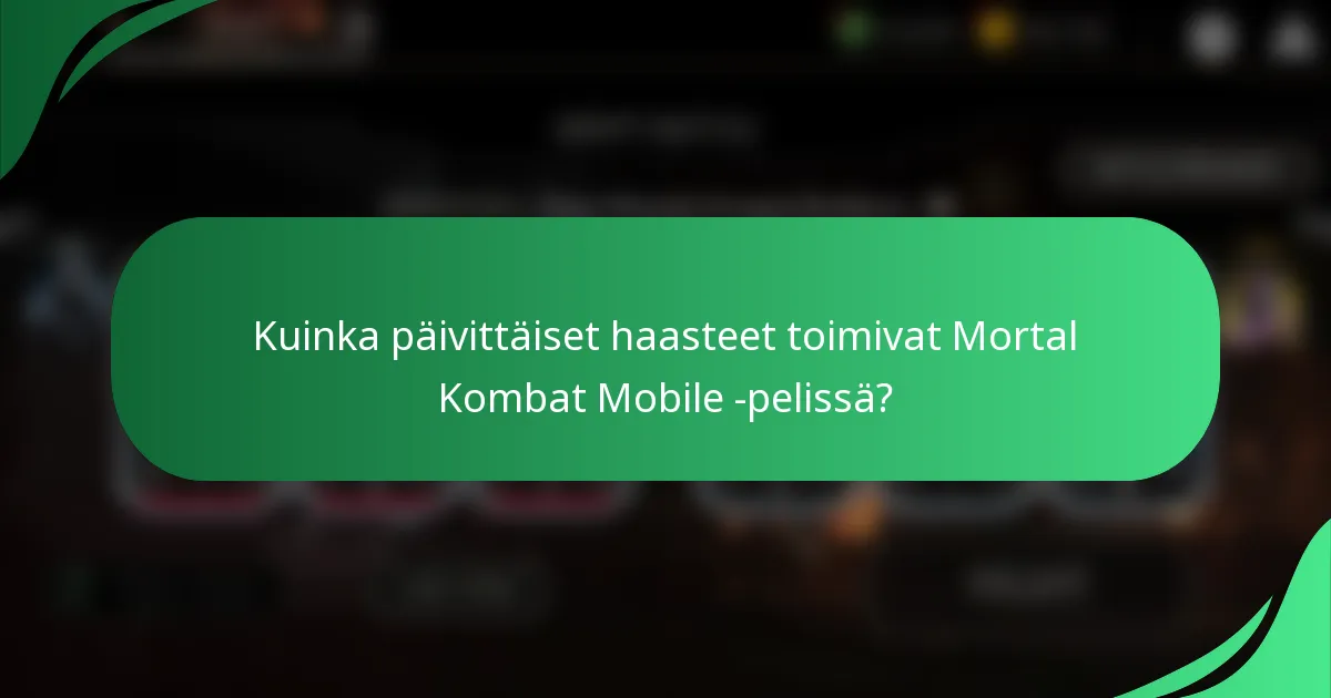 Kuinka päivittäiset haasteet toimivat Mortal Kombat Mobile -pelissä?