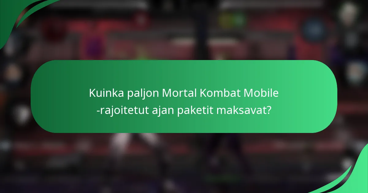 Kuinka paljon Mortal Kombat Mobile -rajoitetut ajan paketit maksavat?