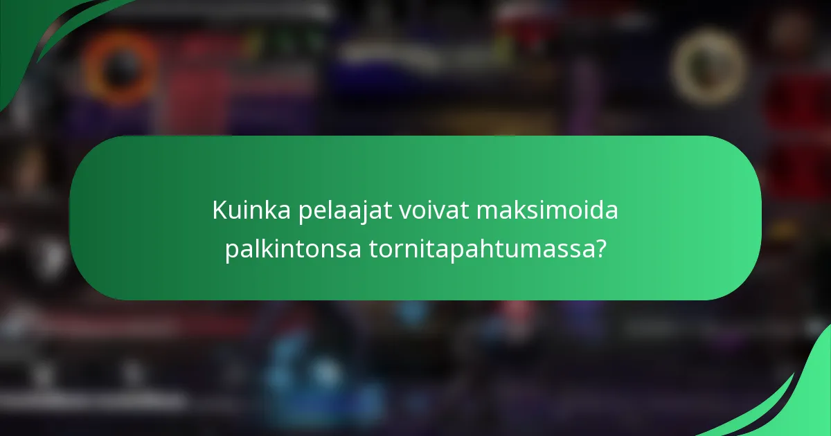 Kuinka pelaajat voivat maksimoida palkintonsa tornitapahtumassa?