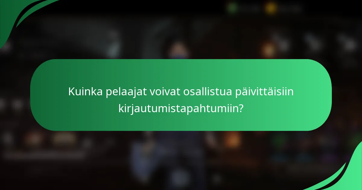 Kuinka pelaajat voivat osallistua päivittäisiin kirjautumistapahtumiin?