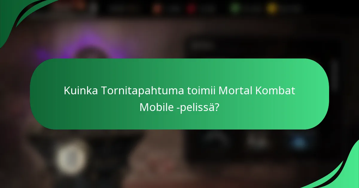 Kuinka Tornitapahtuma toimii Mortal Kombat Mobile -pelissä?