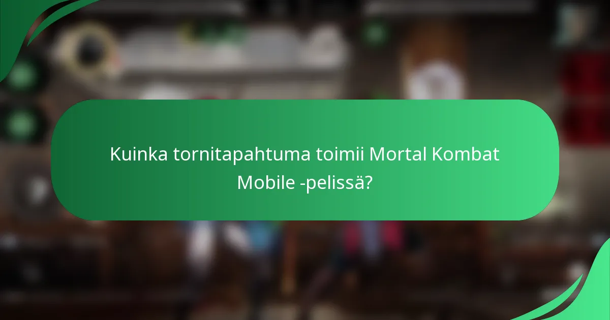 Kuinka tornitapahtuma toimii Mortal Kombat Mobile -pelissä?