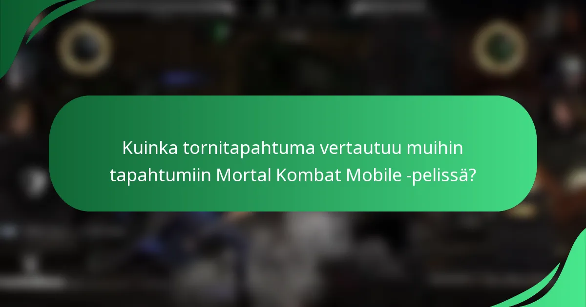 Kuinka tornitapahtuma vertautuu muihin tapahtumiin Mortal Kombat Mobile -pelissä?