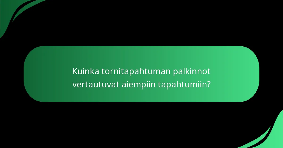 Kuinka tornitapahtuman palkinnot vertautuvat aiempiin tapahtumiin?