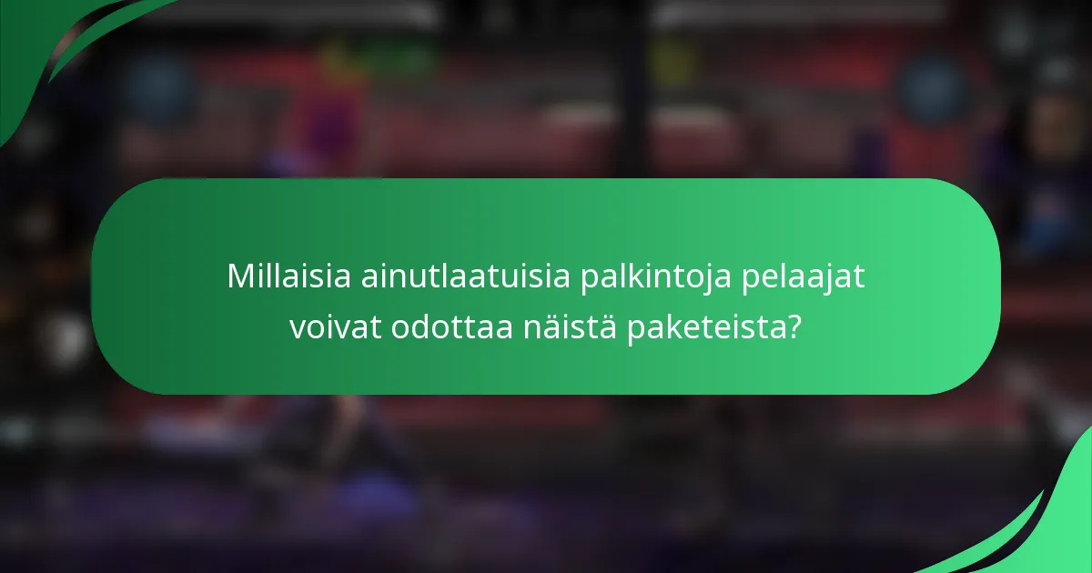 Millaisia ainutlaatuisia palkintoja pelaajat voivat odottaa näistä paketeista?