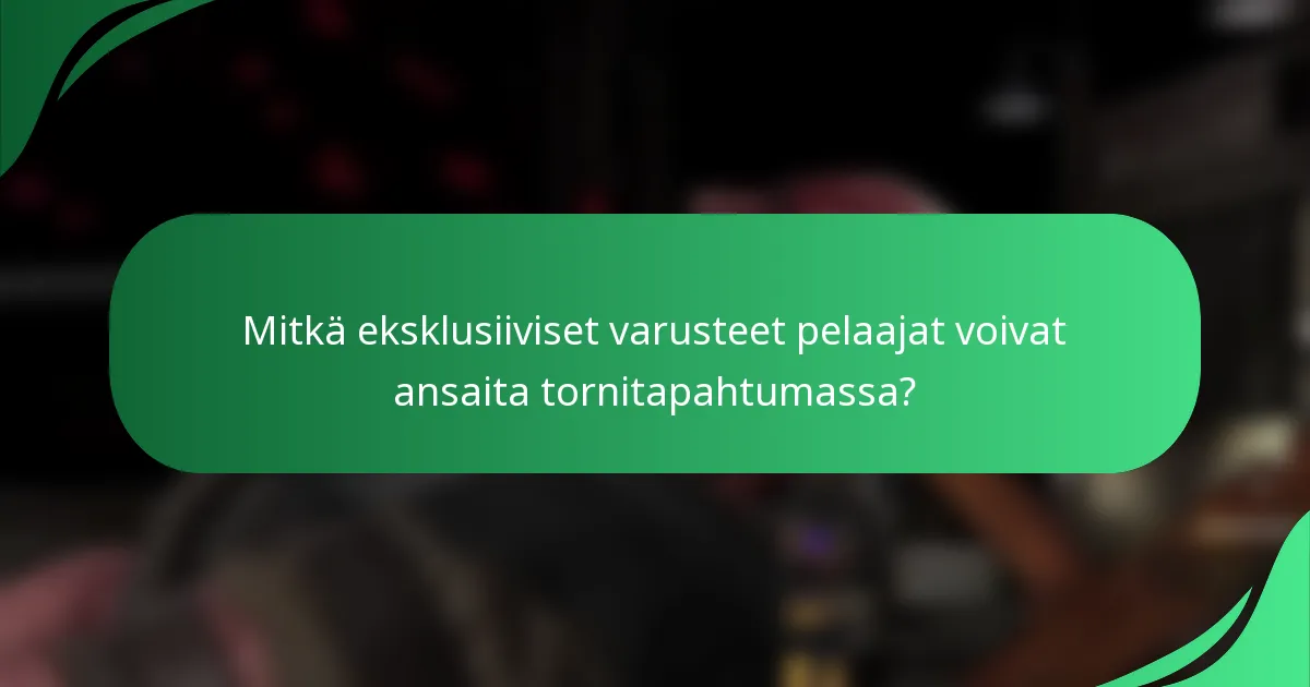 Mitkä eksklusiiviset varusteet pelaajat voivat ansaita tornitapahtumassa?