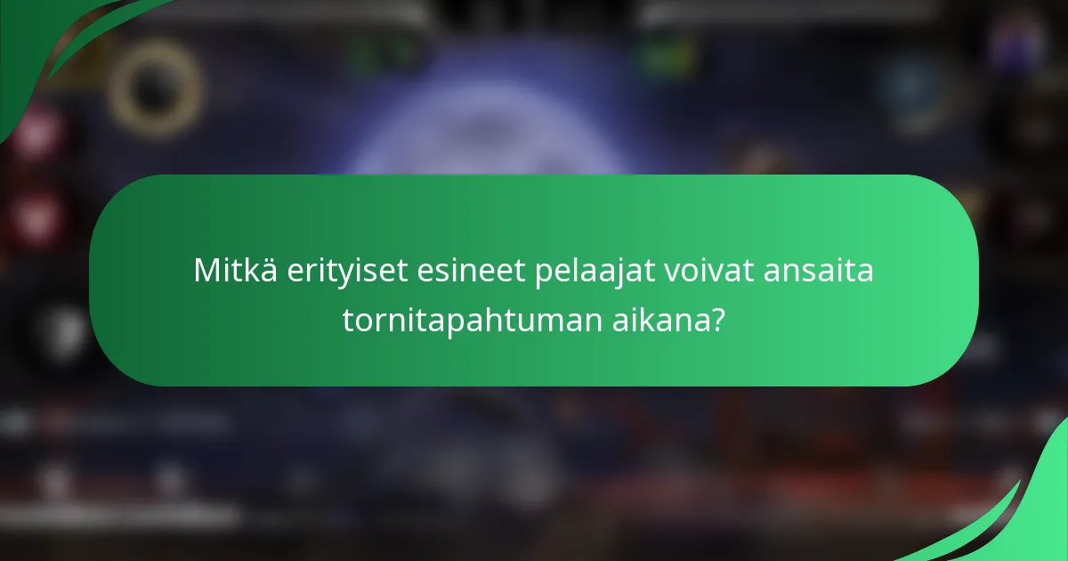 Mitkä erityiset esineet pelaajat voivat ansaita tornitapahtuman aikana?