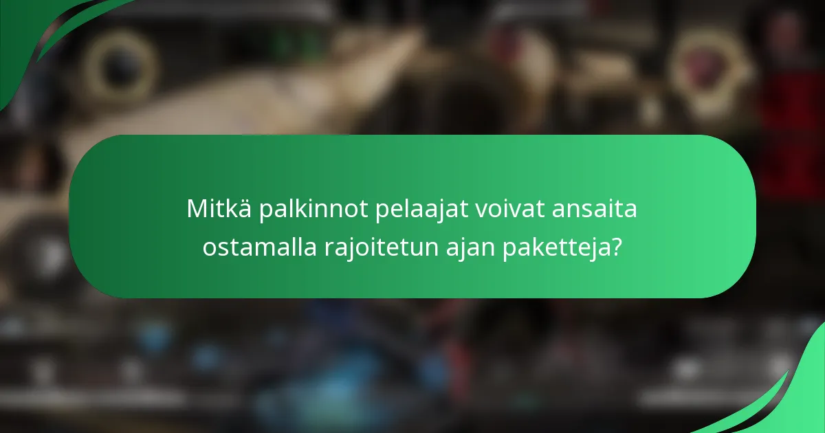 Mitkä palkinnot pelaajat voivat ansaita ostamalla rajoitetun ajan paketteja?